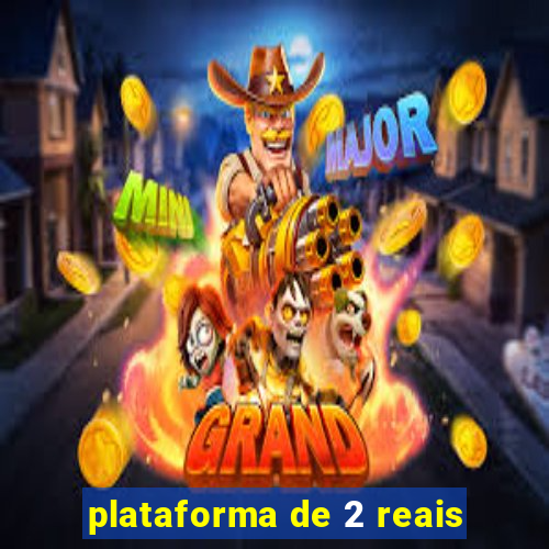 plataforma de 2 reais